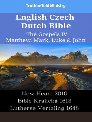 cover image of English Czech Dutch Bible--The Gospels IV--Matthew, Mark, Luke & John